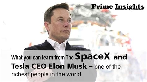 What you can learn from The SpaceX and Tesla CEO Elon Musk – one of the ...