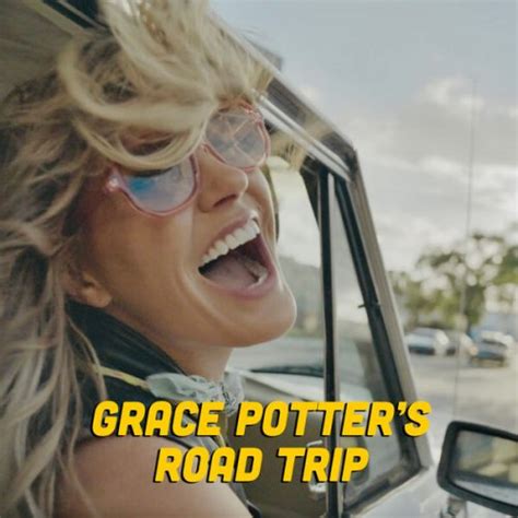 Grace Potter Grace Potter S Road Trip