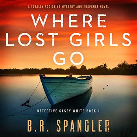 Where Lost Girls Go: A Totally Addictive Mystery and Suspense Novel Audiobook | Free with trial