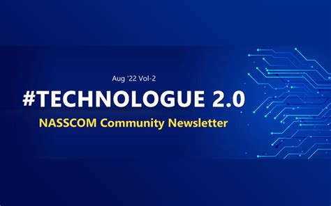 Nasscom Technologue 2 0 Aug 2022 Vol 2 Nasscom The Official Community Of Indian It Industry