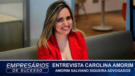 Entrevista Dra Carolina Amorim Fundadora Do Escrit Rio Amorim