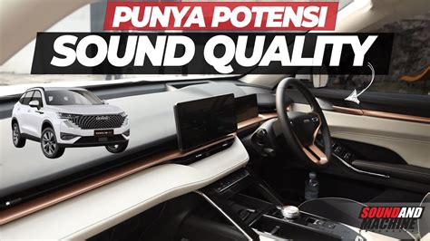 Desain Kabin Benar Benar Dipikirkan Pabrikan Bedah Audio Haval H Di