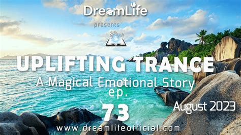 Uplifting Trance Mix A Magical Emotional Story Ep 073 By Dreamlife