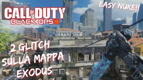 Black Ops 3 GLITCH SULLA MAPPA EXODUS EASY NUKE YouTube