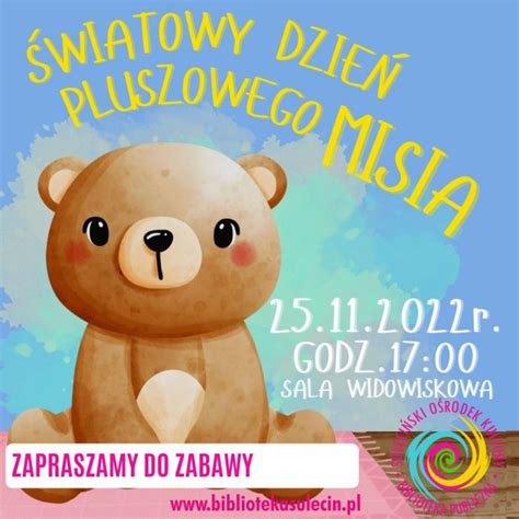 Wiatowy Dzie Pluszowego Misia Sul Ci Ski O Rodek Kultury