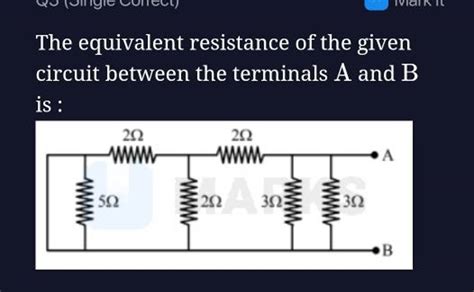 The Equivalent Resistance Of The Given Circuit Between The Terminals A An