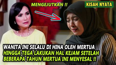 Kisah Wanita Ini Selalu Di Hina Oleh Mertunya Sampai Begini Tak Di