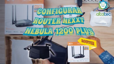 Como CONFIGURAR El Router Nexxt NEBULA 1200 PLUS En Modo ROUTER Paso A