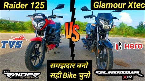 Tvs Raider 125 Vs Hero Glamour Xtec Detailed Comparison Engine Mileage Features Youtube