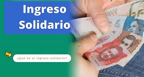 Ingreso Solidario 2023 En Colombia Revisa Si Eres Beneficiario