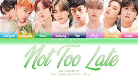 Ateez Not Too Late Lyrics Color Coded Lyrics Han Rom Eng