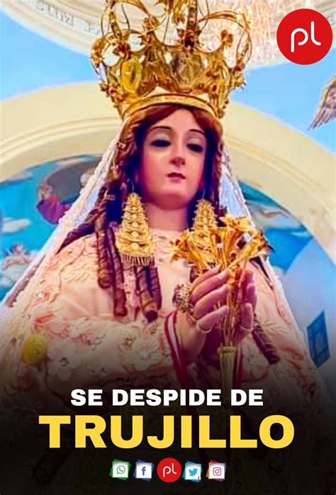 LA MILAGROSA VIRGENCITA DE LA PUERTA SE DESPIDE DE TRUJILLO Prensa