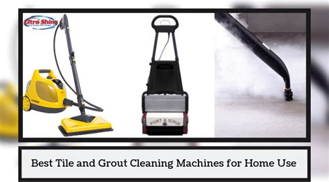 The Best Tile And Grout Cleaning Machines For Home Use In India Uk Or