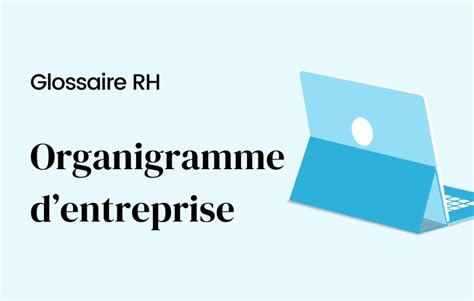 Organigramme d’entreprise : définition et explications