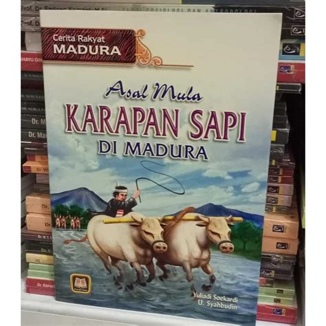 Jual Cerita Rakyat Madura Asal Mula Karapan Sapi Di Madura Pustaka