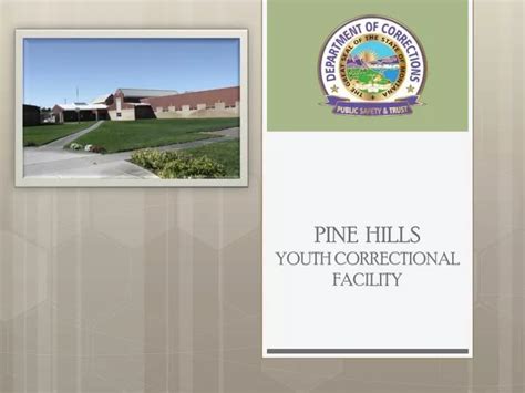 PPT - PINE HILLS YOUTH CORRECTIONAL FACILITY PowerPoint Presentation ...