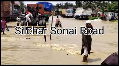 Silchar Sonai Road Under Water Assam Flood 2022 Silchar Flood Video Youtube