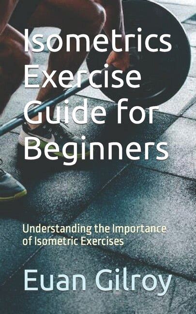 Isometrics Exercise Guide for Beginners: Understanding the Importance ...