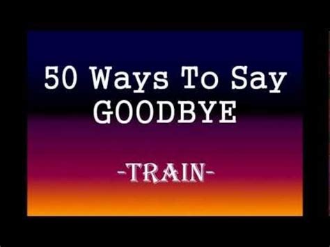 Train Ways To Say Goodbye Lyrics Say Goodbye Lyrics Lyrics