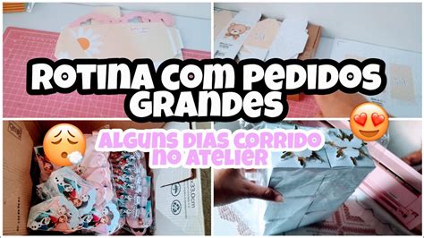 Rotina de Encomendas Somente Pedidos Grandes no Ateliêr Correria de