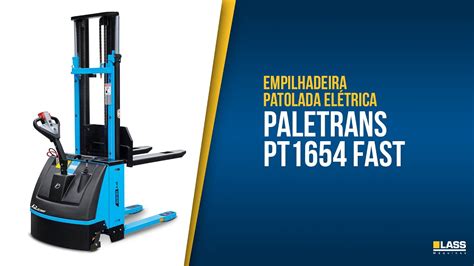 Empilhadeira Patolada Elétrica Paletrans PT1654 Fast LASS Máquinas