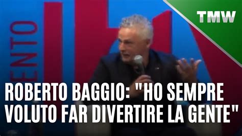 Baggio Ho Sempre Desiderato Far Divertire La Gente Youtube