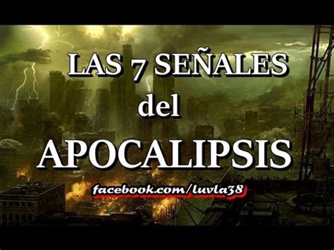 LAS 7 SEÑALES DEL APOCALIPSIS YouTube