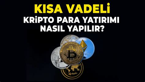 Kısa Vadeli Kripto Para Yatırımı Nasıl Yapılır Coin Hunters