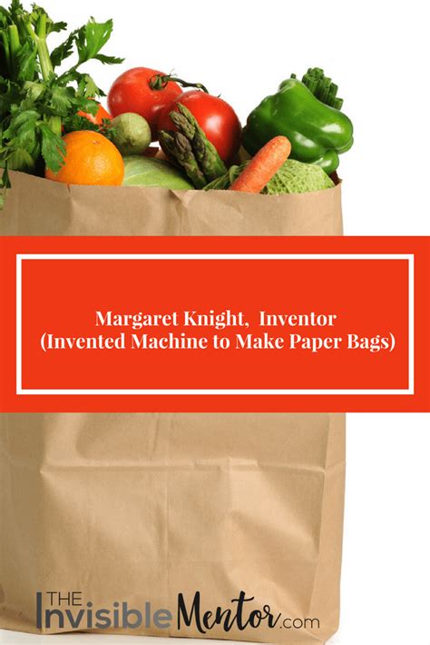 Margaret Knight Inventor Invented Machine To Make Paper Bags