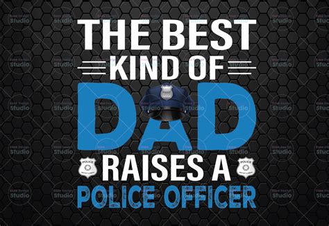 Police Officer The Best Kind Of Dad Polices Dad Svg Ts For Policer