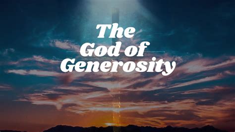 The God Of Generosity 9am Youtube