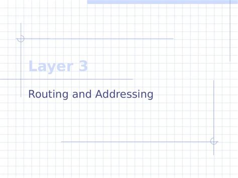 (PPT) Layer 3 Routing and Addressing. Layer 3 Responsibilities move ...