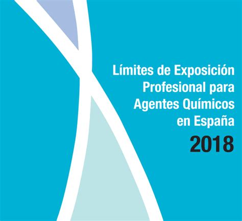 Límites De Exposición Profesional Para Agentes Químicos En España 2018