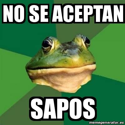 Meme Foul Bachelor Frog No Se Aceptan Sapos