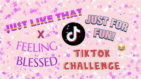 Just Like That X Feeling Blessed TIKTOK CHALLENGE HeyPuff YouTube