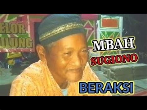 MBAH SUGIONO BERAKSI ORA GUYU KURANG SYAHDU YouTube