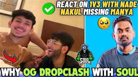 Rony Reveal Why OG Drop Clash With SouL Nakul Missing Manya Team