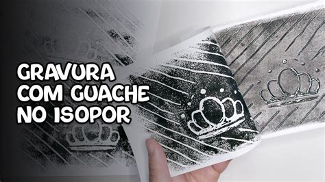 Isogravura Gravura Guache No Isopor Youtube