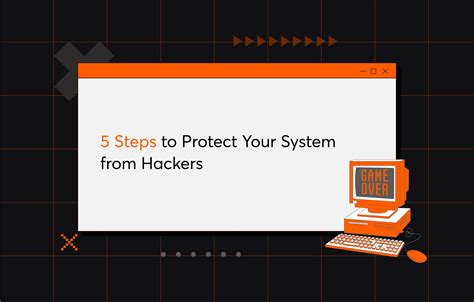 Steps To Protect Your System From Hackers