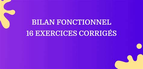 Bilan fonctionnel 16 Exercices Corrigés monbtsmco