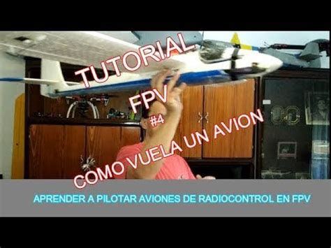 Aprender A Volar En FPV 4 Como Vuela Un Avion YouTube