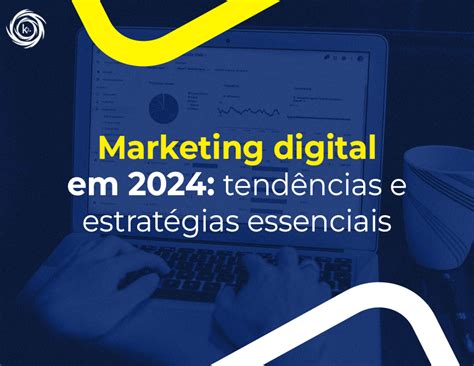 Marketing Digital Em Tend Ncias E Estrat Gias Essenciais K