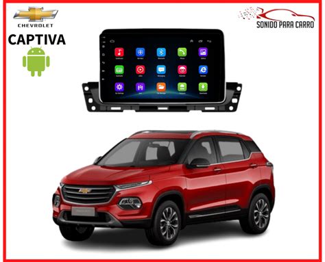 CHEVROLET CAPTIVA RADIO ANDROID Sonido Para Carro