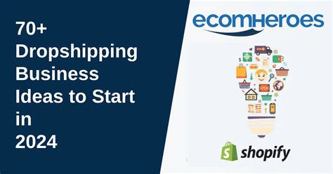 70 Dropshipping Business Ideas To Start In 2024 Ecomheroes