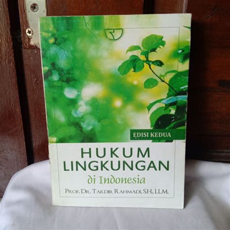 Jual HUKUM LINGKUNGAN DI INDONESIA OLEH PROF DR TAKDIR RAHMADI S H LLM