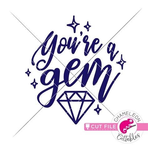 Youre A Gem Svg Png Dxf Eps Jpeg Chameleon Cuttables Llc Chameleon