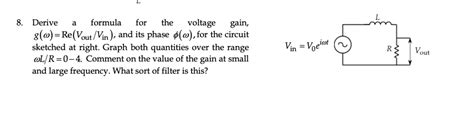 SOLVED Derive Formula For The Voltage Gain G O Re Vout Vin And