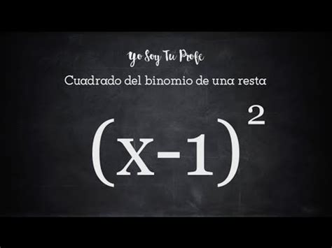 Las Identidades Notables Cuadrado Del Binomio De Una Resta Yo Soy Tu