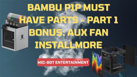 Bambu Labs P P Aux Fan Upgrade And Must Have Spare Parts Part I Youtube