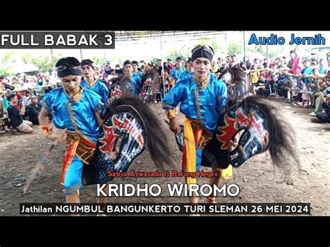 Kridho Wiromo Full Babak 3 Ft Barong Heyex Jathilan NGUMBUL BANGUNKERTO